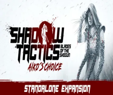 Shadow Tactics: Blades of the Shogun - Aiko's Choice PC DOSTĘP DO KONTA STEAM OFFLINE KONTO WSPÓŁDZIELONE